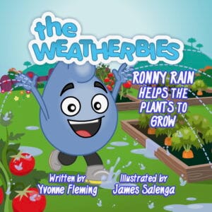 Book cover for Ronny Rain Helps the Plants to Grow. Ronny is splashing through puddles in his garden, past planters of strawberries and carrots. The Weatherbies logo and the title of the book are accompanied by 'Written by Yvonne Fleming' and 'Illustrated by James Salenga'.