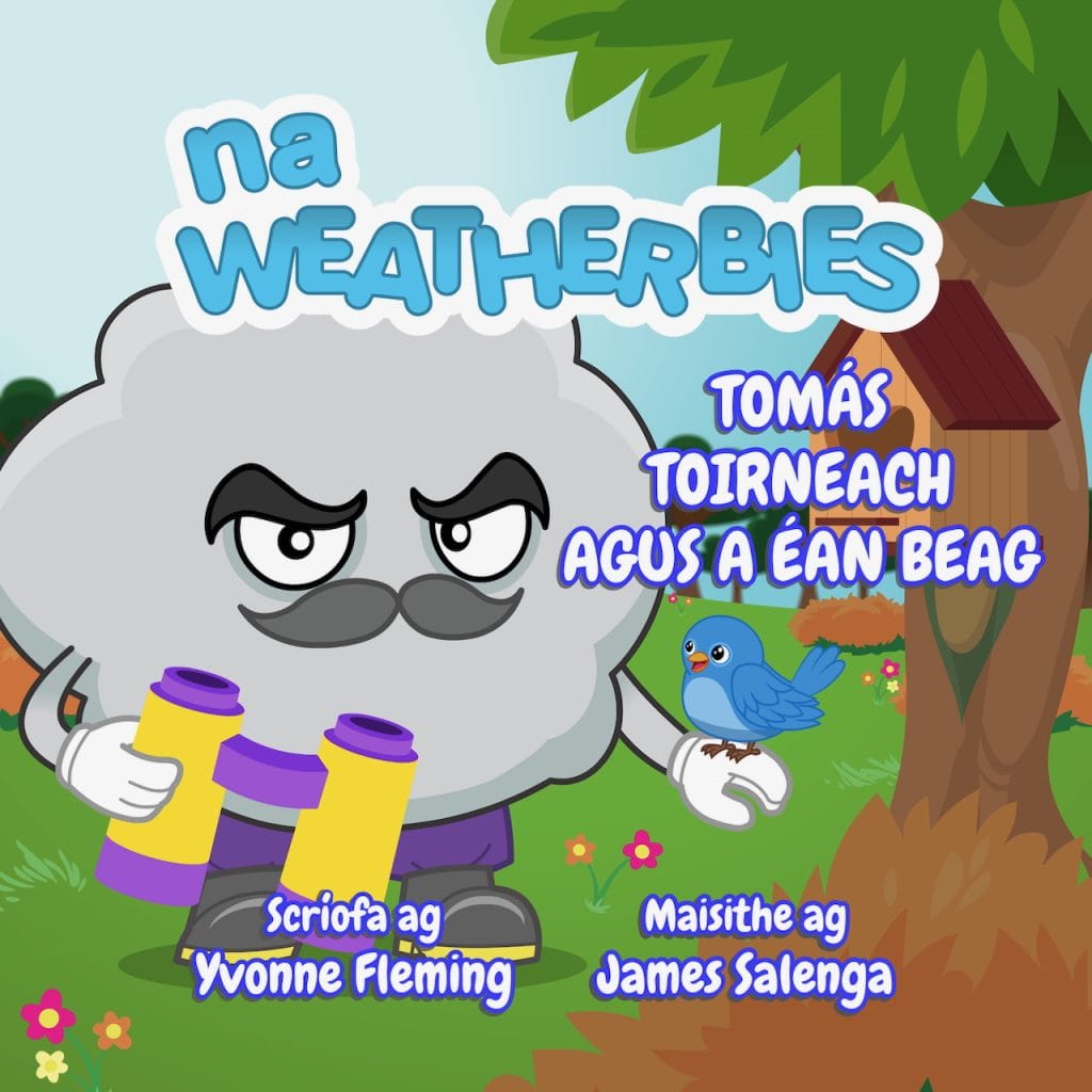 Tomás Toirneach agus a Éan Beag book cover. Tomás is standing beside a tree with a birdbox affixed to it, binoculars in one hand, and a little blue bird perching on his other. Written by Yvonne Fleming, illustrated by James Salenga.